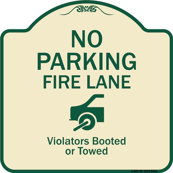 Designer Series-No Parking Fire Lane With Graphic Violators Booted Or Towed, 18" x 18", TG-1818-9962